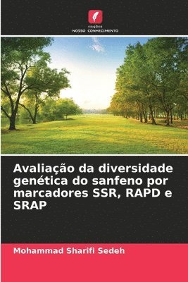 bokomslag Avaliao da diversidade gentica do sanfeno por marcadores SSR, RAPD e SRAP