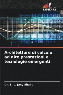 bokomslag Architetture di calcolo ad alte prestazioni e tecnologie emergenti