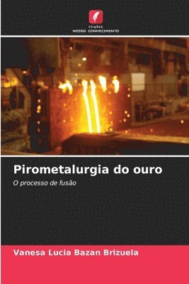 bokomslag Pirometalurgia do ouro