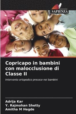 Adrija Kar, Y Rajmohan Shetty, Amitha M Hegde, Y. Rajmohan Shetty - Copricapo in bambini con malocclusione di Classe II, Häftad