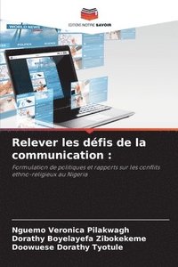 bokomslag Relever les défis de la communication