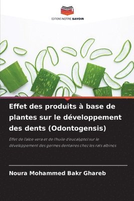 Effet des produits à base de plantes sur le développement des dents (Odontogensis)