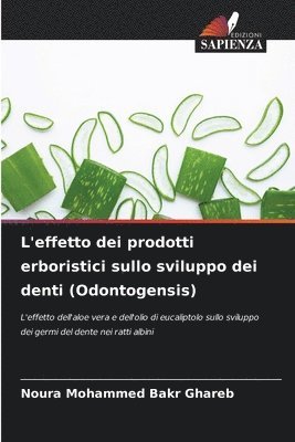 bokomslag L'effetto dei prodotti erboristici sullo sviluppo dei denti (Odontogensis)