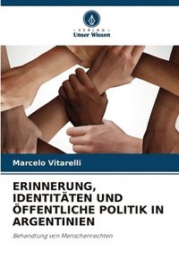 bokomslag Erinnerung, Identitäten Und Öffentliche Politik in Argentinien