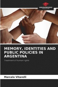 bokomslag Memory, Identities and Public Policies in Argentina