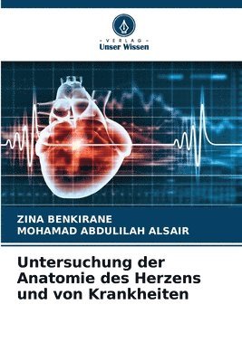 bokomslag Untersuchung der Anatomie des Herzens und von Krankheiten