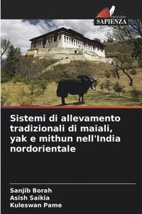 bokomslag Sistemi di allevamento tradizionali di maiali, yak e mithun nell'India nordorientale