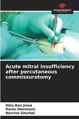 bokomslag Acute mitral insufficiency after percutaneous commissurotomy