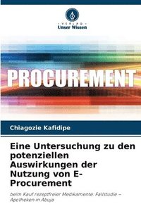 bokomslag Eine Untersuchung zu den potenziellen Auswirkungen der Nutzung von E-Procurement