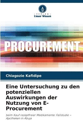 Eine Untersuchung zu den potenziellen Auswirkungen der Nutzung von E-Procurement