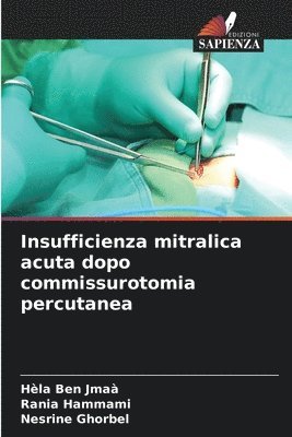 Insufficienza mitralica acuta dopo commissurotomia percutanea 1