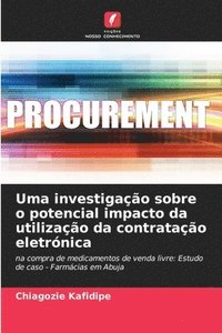 bokomslag Uma investigação sobre o potencial impacto da utilização da contratação eletrónica