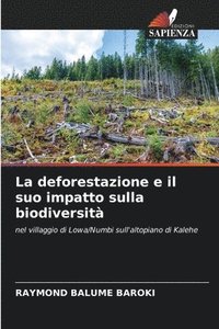 bokomslag La deforestazione e il suo impatto sulla biodiversit