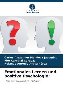 Carlos Alexander Mendoza Jacomino, Flor Carvajal Cardoza, Rolando Antonio Arauz Pérez - Emotionales Lernen und positive Psychologie, Häftad