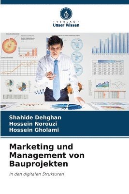 Shahide Dehghan, Hossein Norouzi, Hossein Gholami - Marketing und Management von Bauprojekten, Häftad