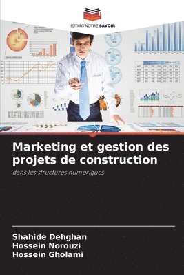 Shahide Dehghan, Hossein Norouzi, Hossein Gholami - Marketing et gestion des projets de construction, Häftad