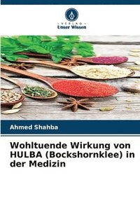 bokomslag Wohltuende Wirkung von HULBA (Bockshornklee) in der Medizin