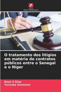 bokomslag O tratamento dos litgios em matria de contratos pblicos entre o Senegal e o Nger