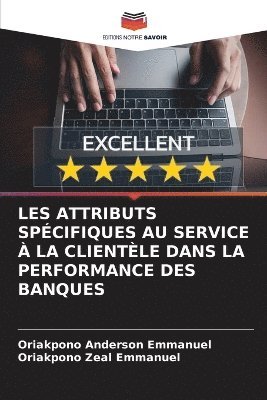 bokomslag Les Attributs Spcifiques Au Service  La Clientle Dans La Performance Des Banques