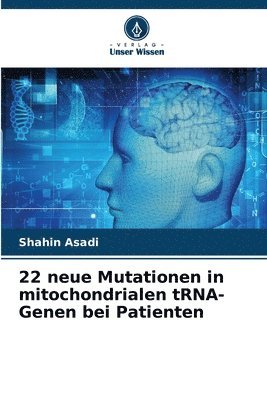 bokomslag 22 neue Mutationen in mitochondrialen tRNA-Genen bei Patienten