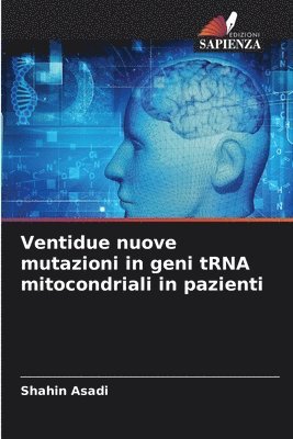 bokomslag Ventidue nuove mutazioni in geni tRNA mitocondriali in pazienti