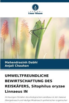 UMWELTFREUNDLICHE BEWIRTSCHAFTUNG DES REISKFERS, Sitophilus oryzae Linnaeus IN 1