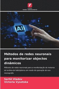 bokomslag Mtodos de redes neuronais para monitorizar objectos dinmicos