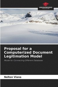 bokomslag Proposal for a Computerized Document Legitimation Model