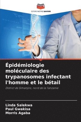 bokomslag pidmiologie molculaire des trypanosomes infectant l'homme et le btail