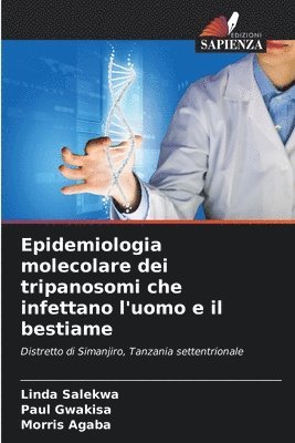 bokomslag Epidemiologia molecolare dei tripanosomi che infettano l'uomo e il bestiame