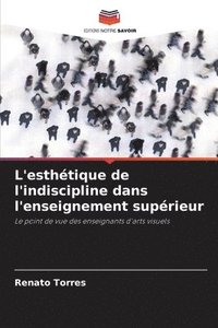 bokomslag L'esthtique de l'indiscipline dans l'enseignement suprieur