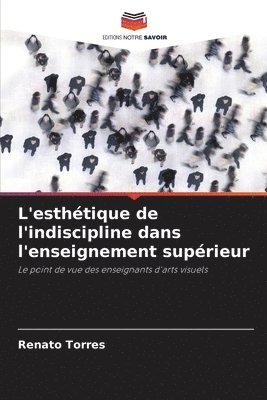 bokomslag L'esthétique de l'indiscipline dans l'enseignement supérieur