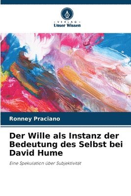 bokomslag Der Wille als Instanz der Bedeutung des Selbst bei David Hume