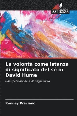 bokomslag La volont come istanza di significato del s in David Hume