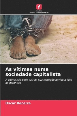 As vítimas numa sociedade capitalista