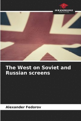 Alexander Fedorov - West on Soviet and Russian screens, Häftad