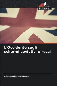 bokomslag L'Occidente sugli schermi sovietici e russi