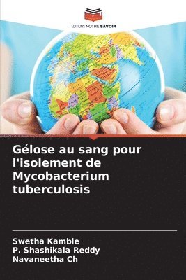 Glose au sang pour l'isolement de Mycobacterium tuberculosis 1