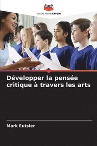 bokomslag Dvelopper la pense critique  travers les arts