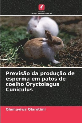 Previsão da produção de esperma em patos de coelho Oryctolagus Cuniculus