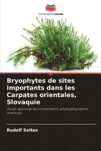 bokomslag Bryophytes de sites importants dans les Carpates orientales, Slovaquie