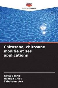 bokomslag Chitosane, chitosane modifié et ses applications