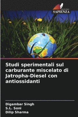 bokomslag Studi sperimentali sul carburante miscelato di Jatropha-Diesel con antiossidanti