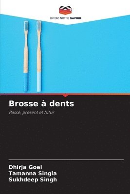 Dhirja Goel, Tamanna Singla, Sukhdeep Singh - Brosse à dents, Häftad