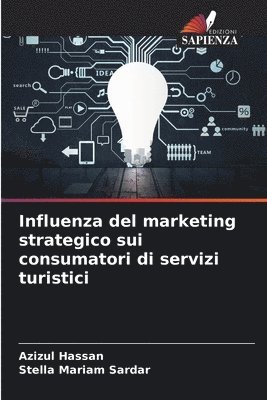 bokomslag Influenza del marketing strategico sui consumatori di servizi turistici