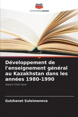 bokomslag Dveloppement de l'enseignement gnral au Kazakhstan dans les annes 1980-1990