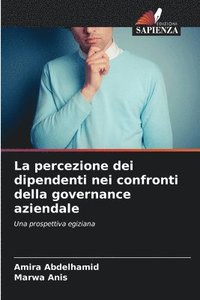 bokomslag La percezione dei dipendenti nei confronti della governance aziendale