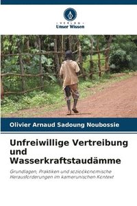 bokomslag Unfreiwillige Vertreibung und Wasserkraftstaudmme