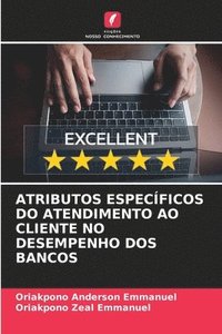 bokomslag Atributos Especficos Do Atendimento Ao Cliente No Desempenho DOS Bancos