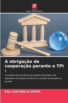 bokomslag A obrigação de cooperação perante o TPI